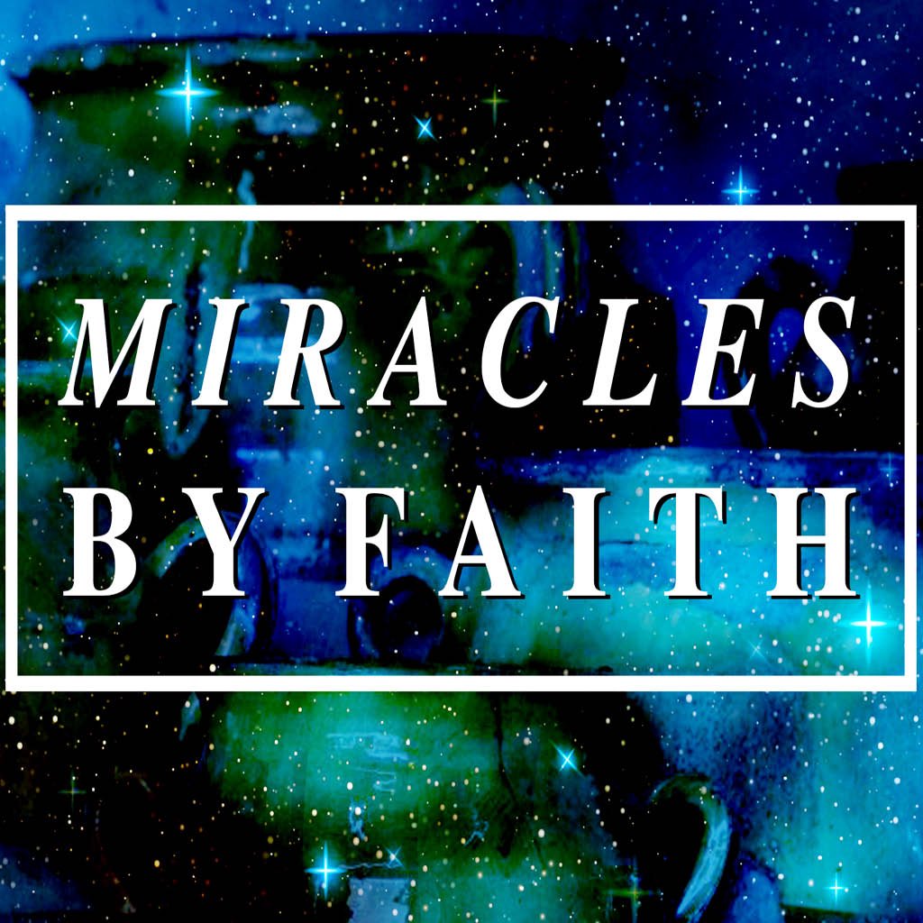 Miracles By Faith - Healing To The World