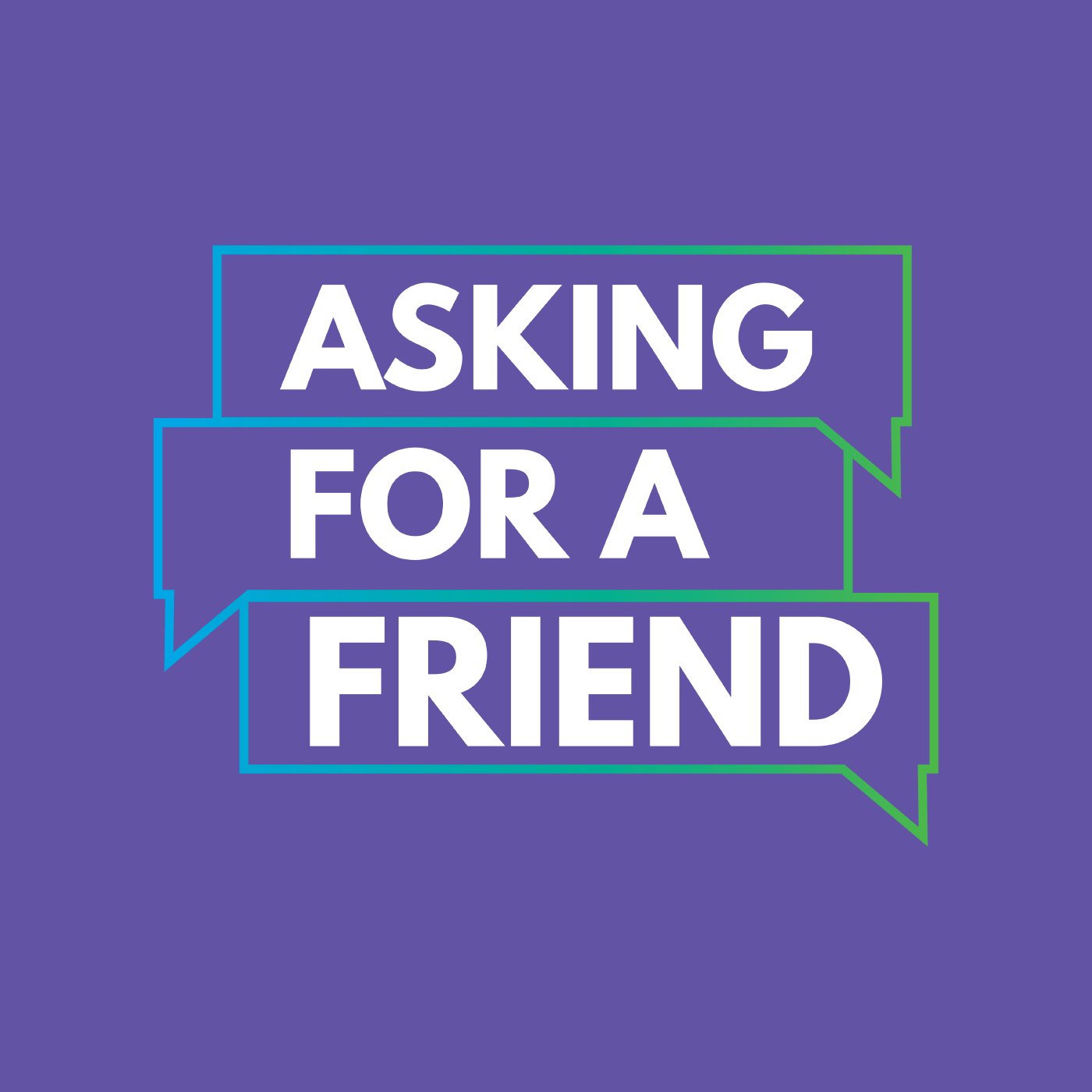 Asking For A Friend - Week 3