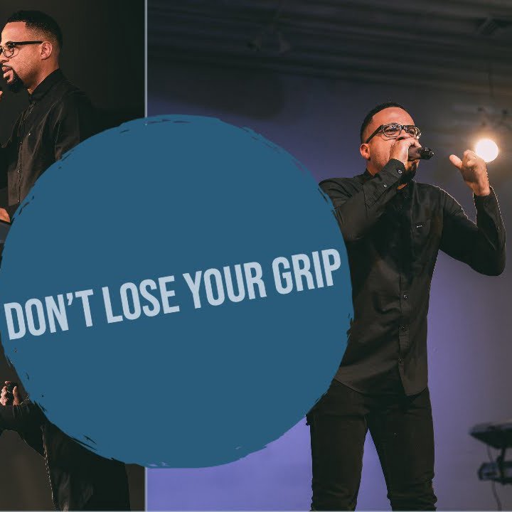 "Don't Lose Your Grip"