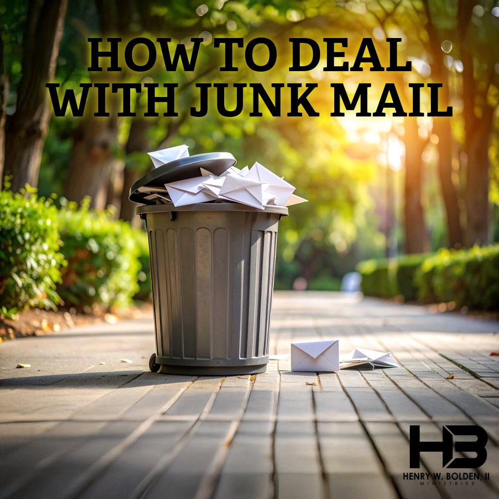 How to Deal with the Junk Mail | Bishop Henry W. Bolden, III How to Deal with the Junk Mail | Bishop Henry W. Bolden, III