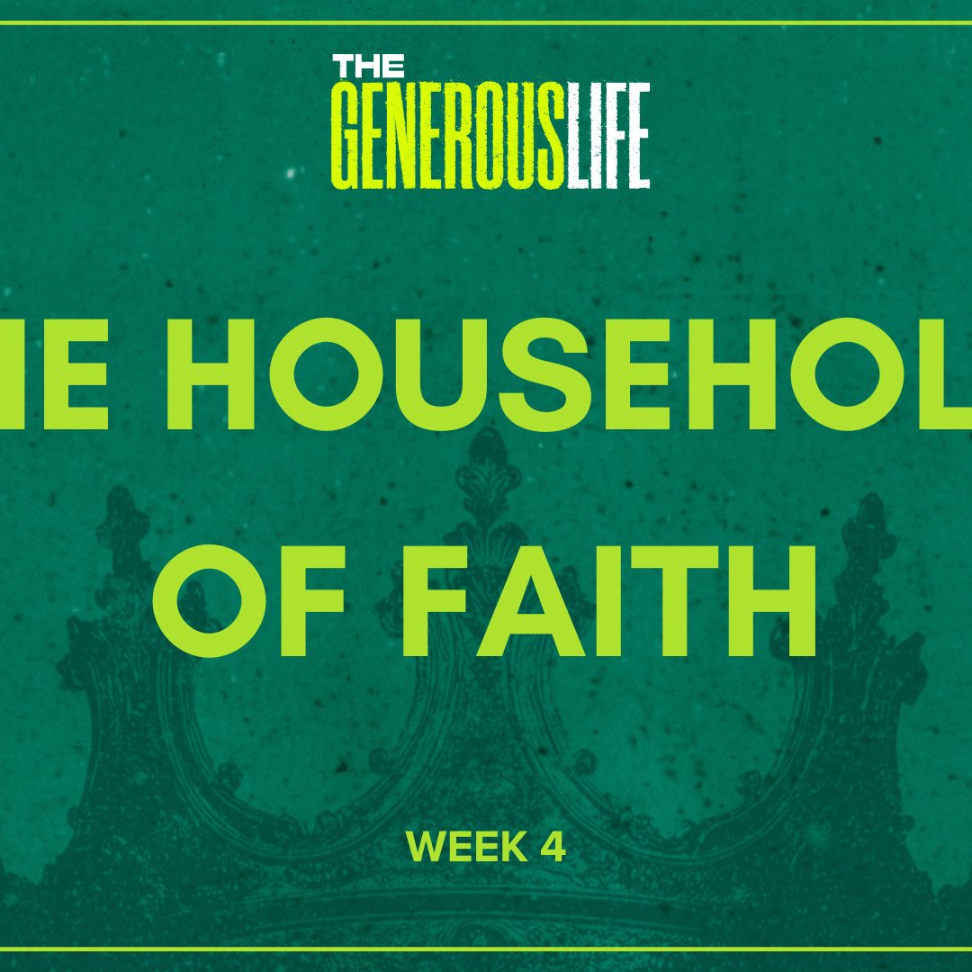 The Household Of Faith (The Generous Life - Week 4)