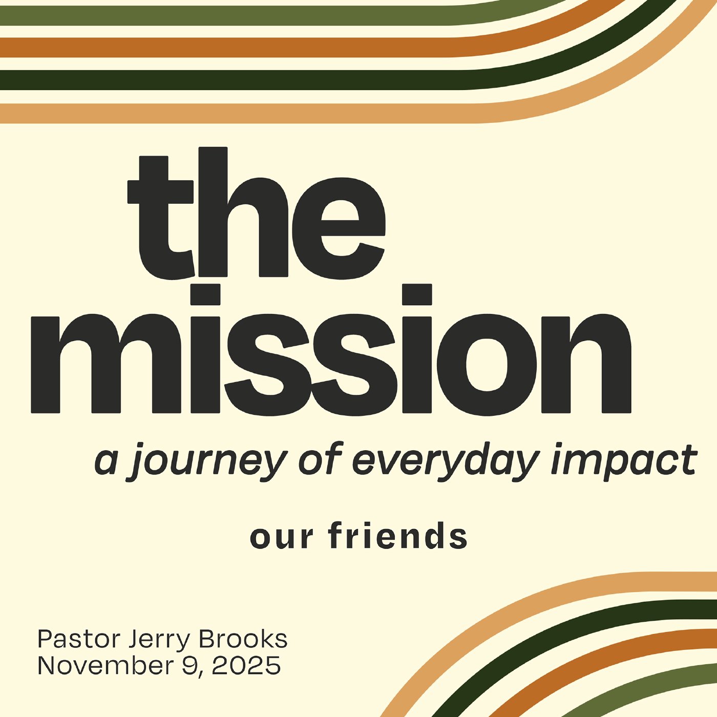 The Mission: Our Friends