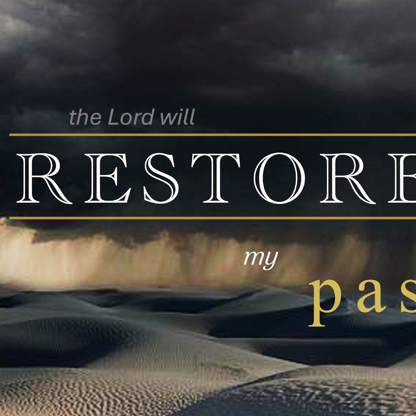 The Lord Will Restore My Past