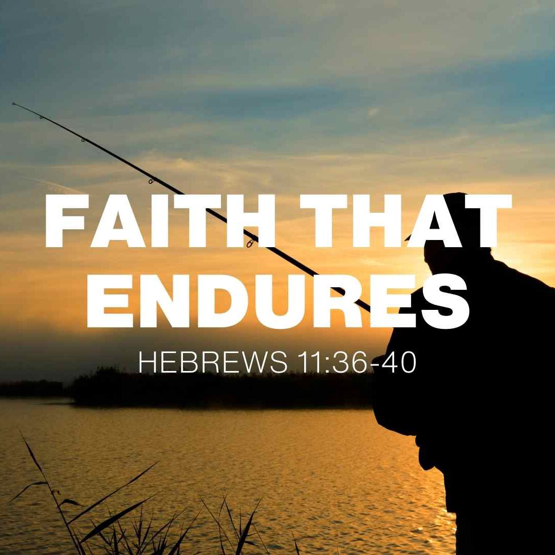 Daily Devotionals – Hebrews 11:36–40