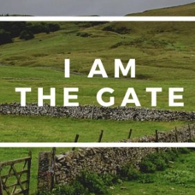 Sunday 11:30 AM LiveStream: I AM The Gate Part 2