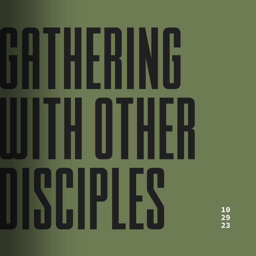 Gathering with Other Disciples