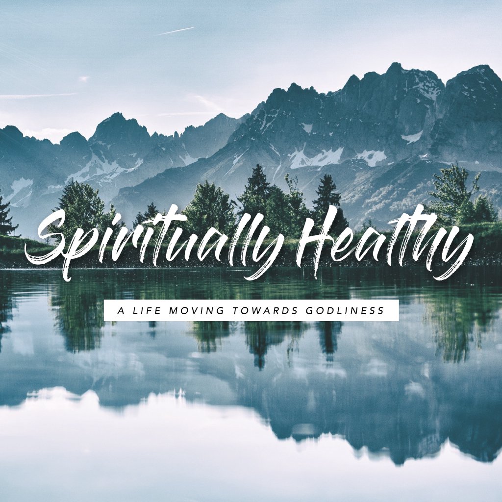 Spiritually Healthy - Part 6