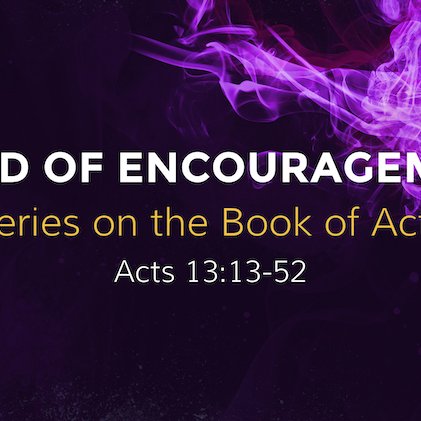 Acts 13:13-52 - "Word of Encouragement" - October 8 2023 episode artwork