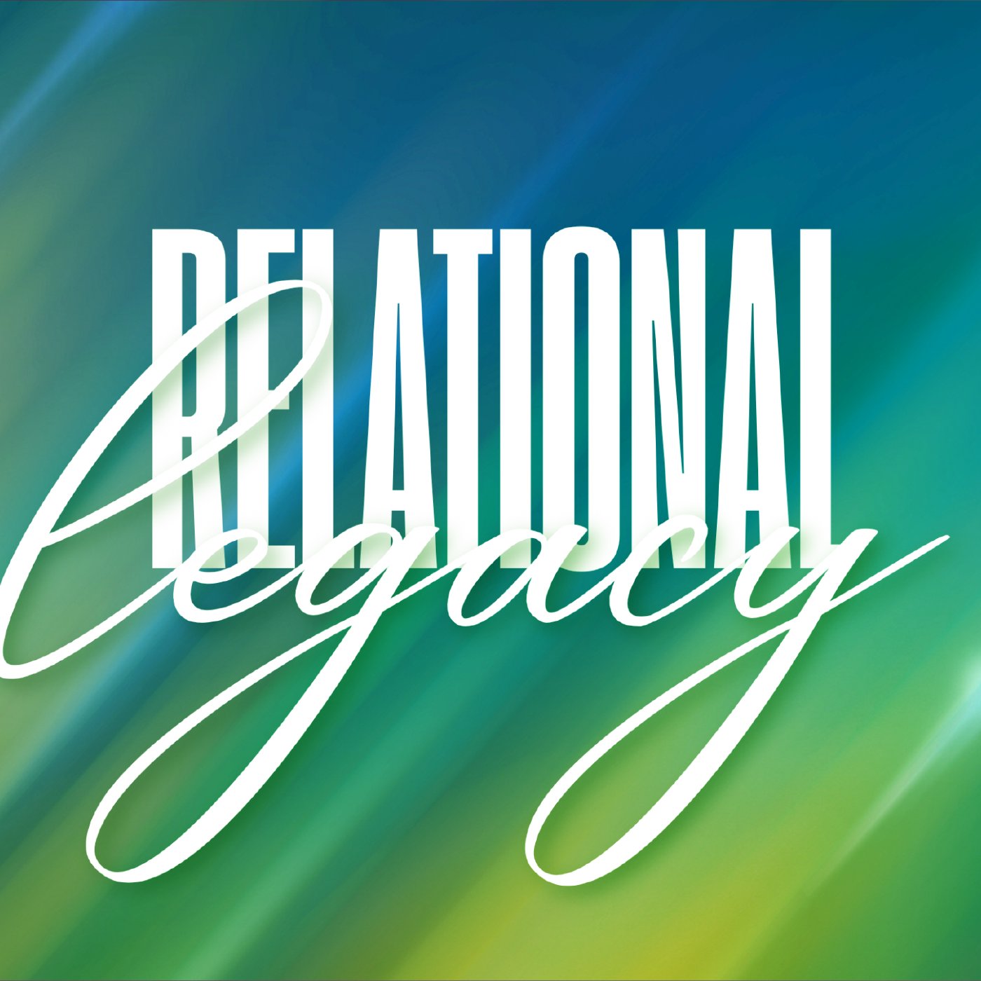 Relational Legacy 3: Building Family