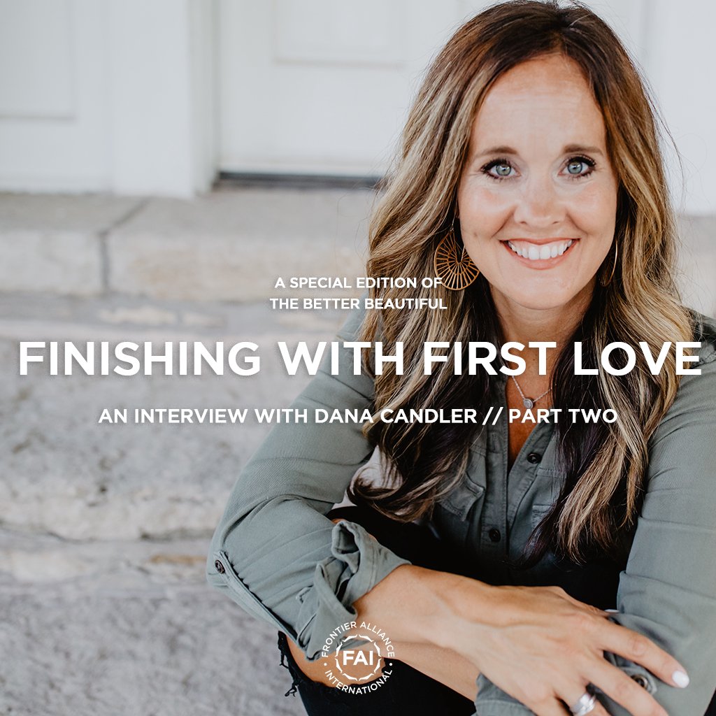 Finishing with First Love // DANA CANDLER PT. 2