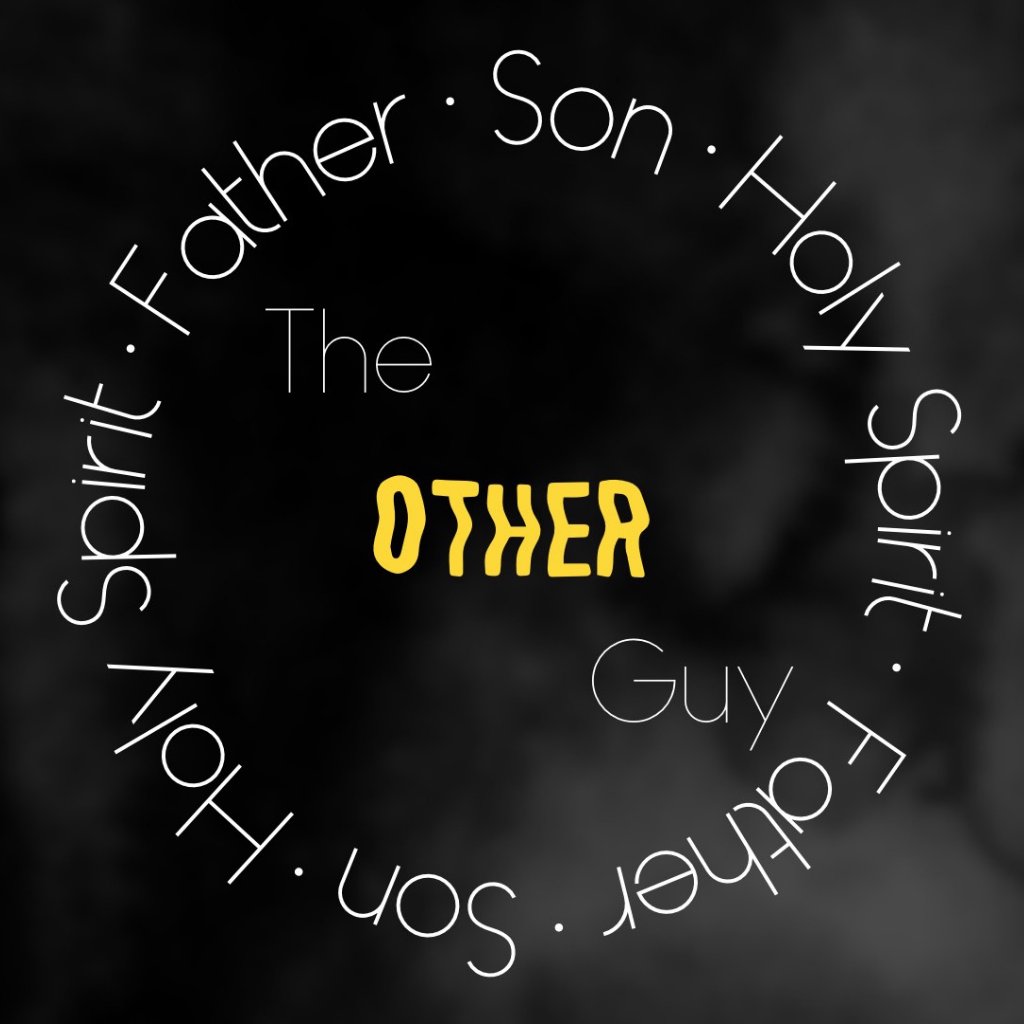 The Other Guy (Holy Spirit)