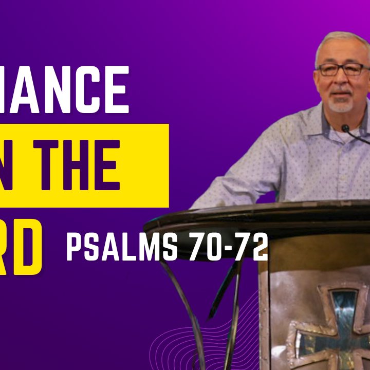 Psalms 70-72 - Reliance on the Lord episode artwork