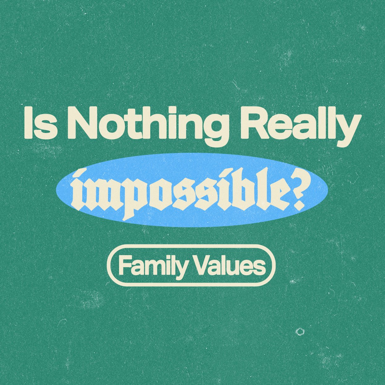 Is Nothing Really Impossible? | Family Values episode artwork