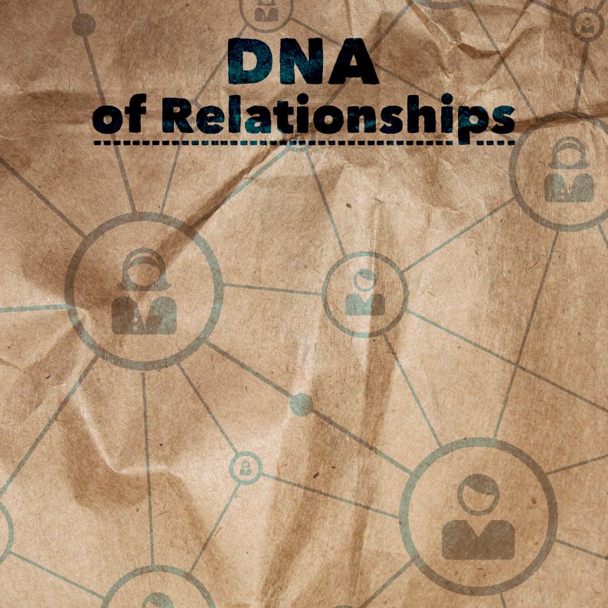 DNA of Relationships