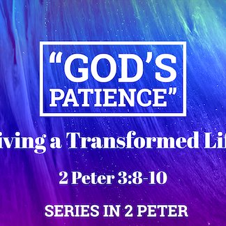 2 Peter 3:8-10 - "Gods Patience: -  August 20 2023 episode artwork