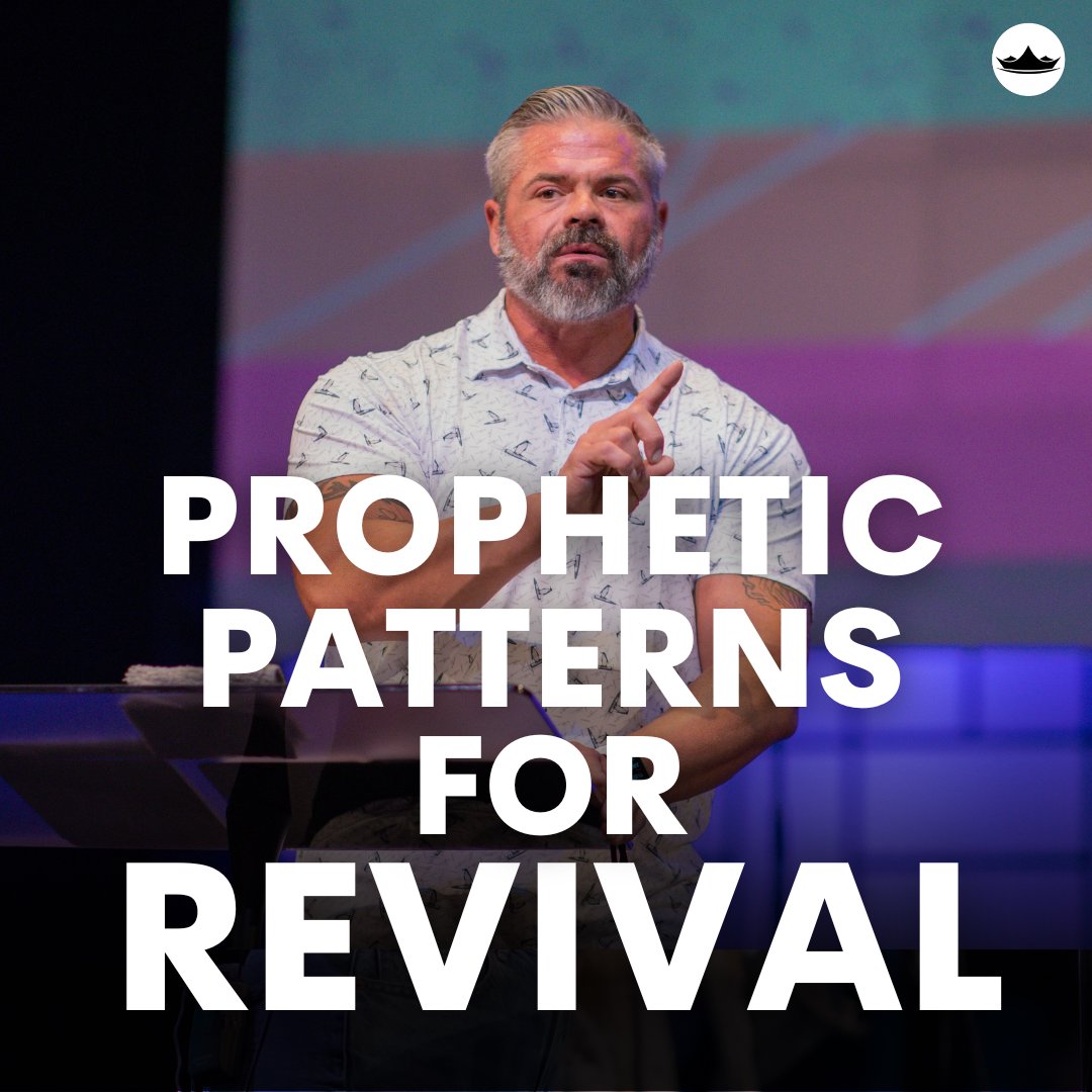 Prophetic Patterns for Revival & Outpouring