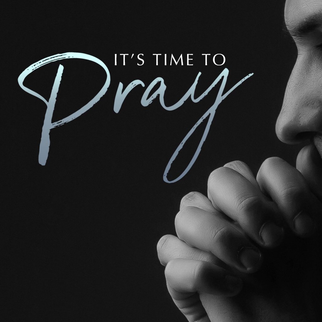 It's Time to Pray