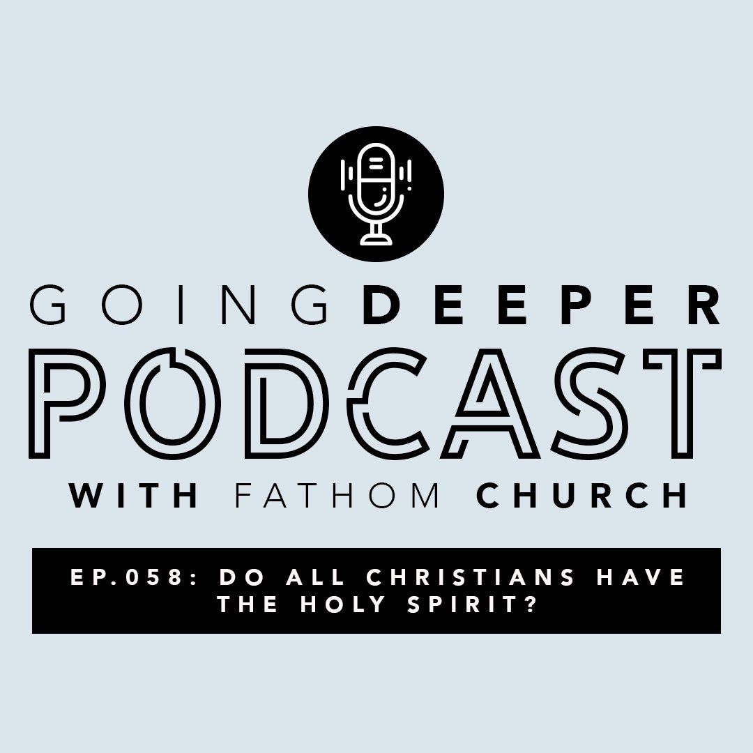 EP.058: DO ALL CHRISTIANS HAVE THE HOLY SPIRIT?