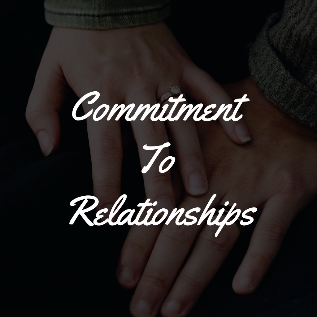 Commitment To Relationships