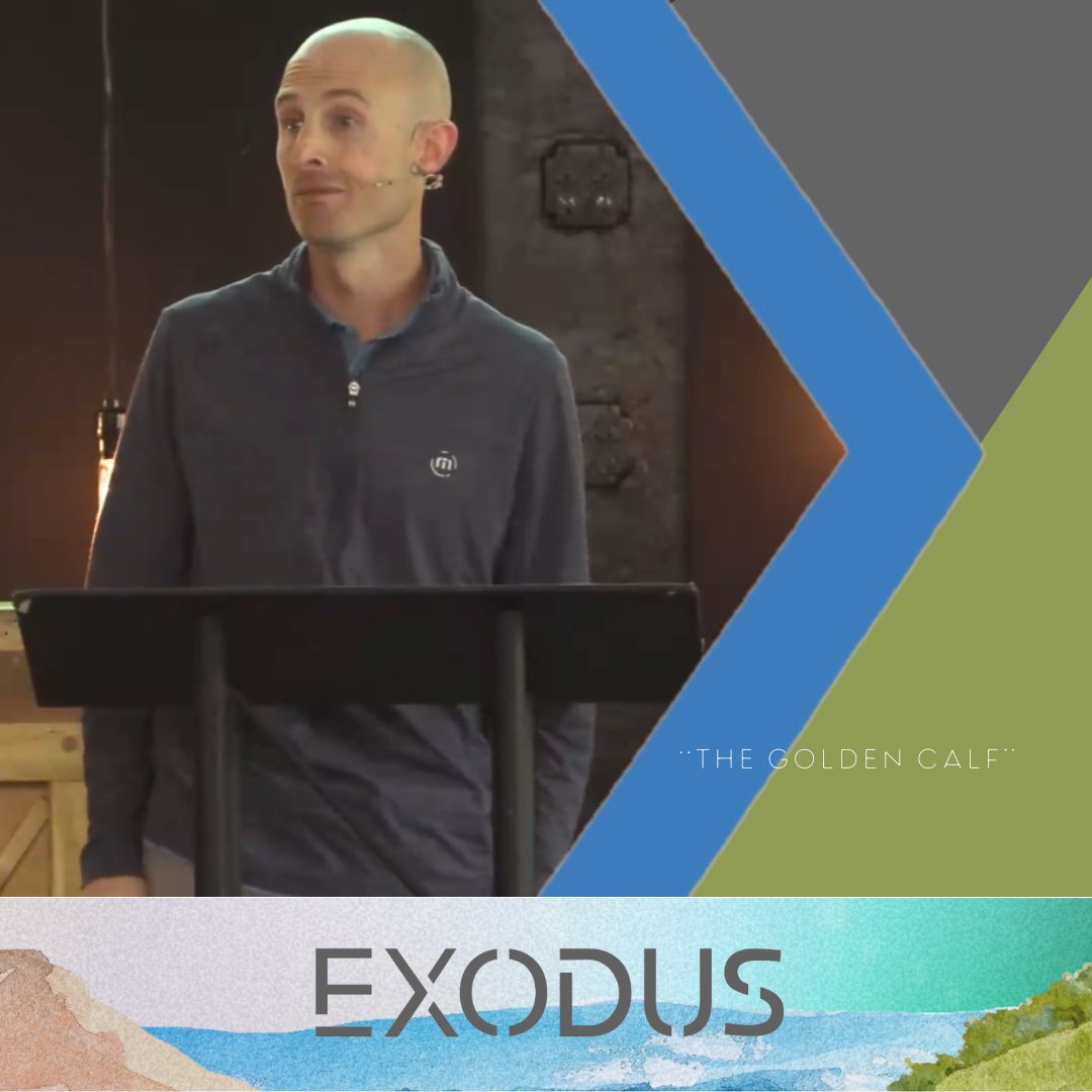 Golden Calf | Exodus | WK 24 | Exodus 32:1-33:6  | Tyler Wilson | 6.15.25