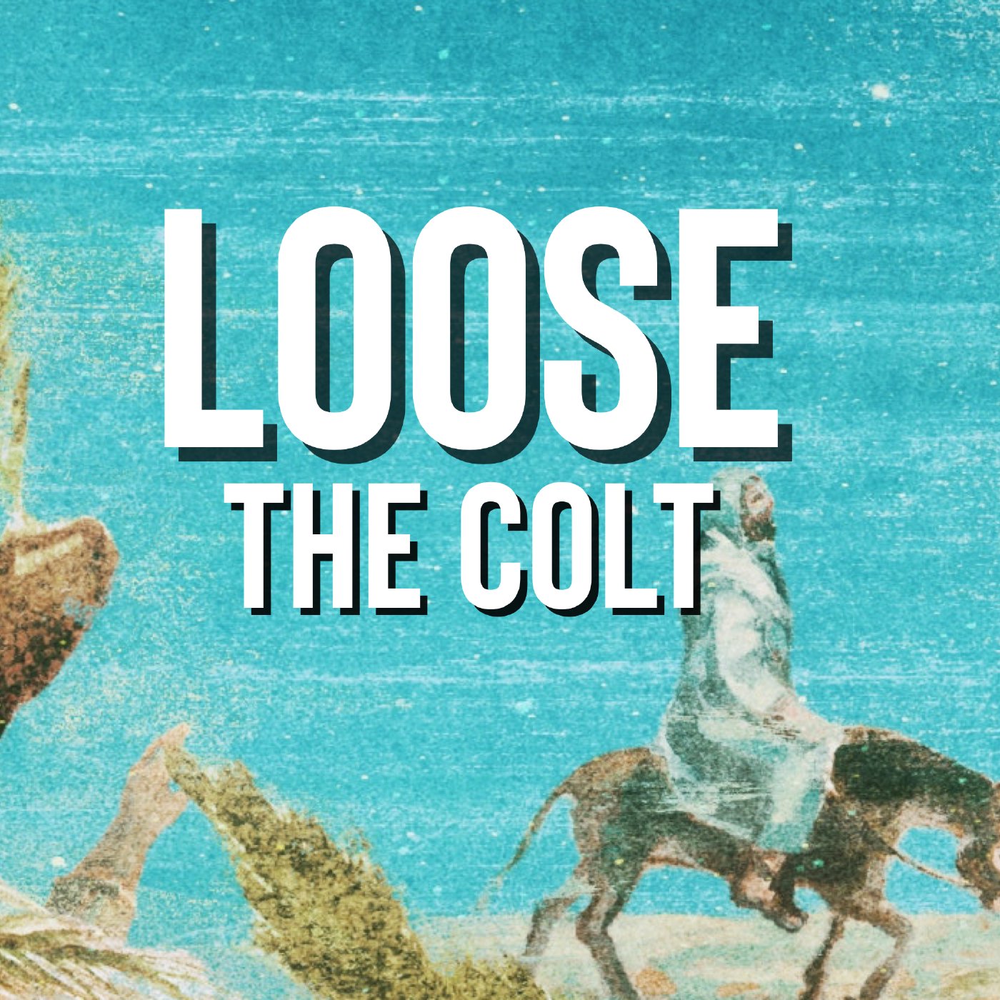 Loose The Colt   4/10/22 episode artwork
