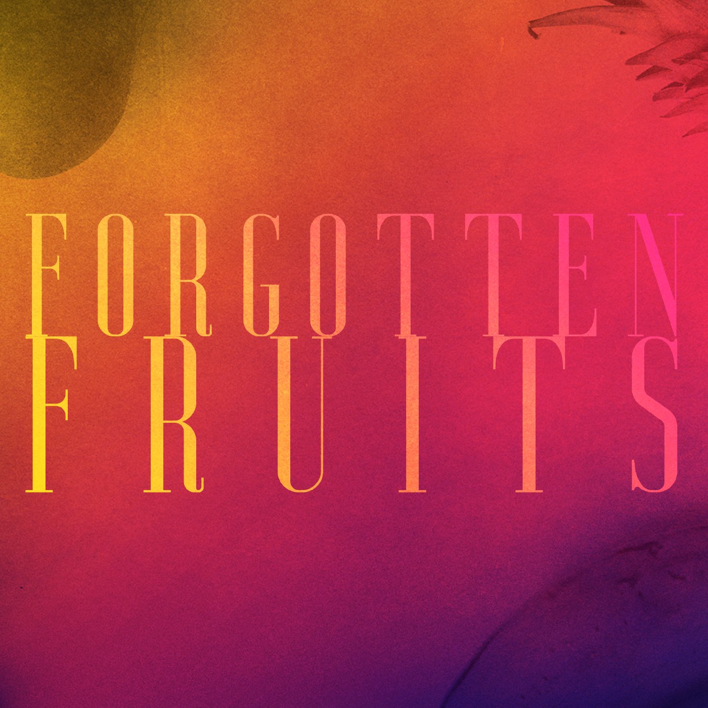 Forgotten Fruits - Part 3 episode artwork