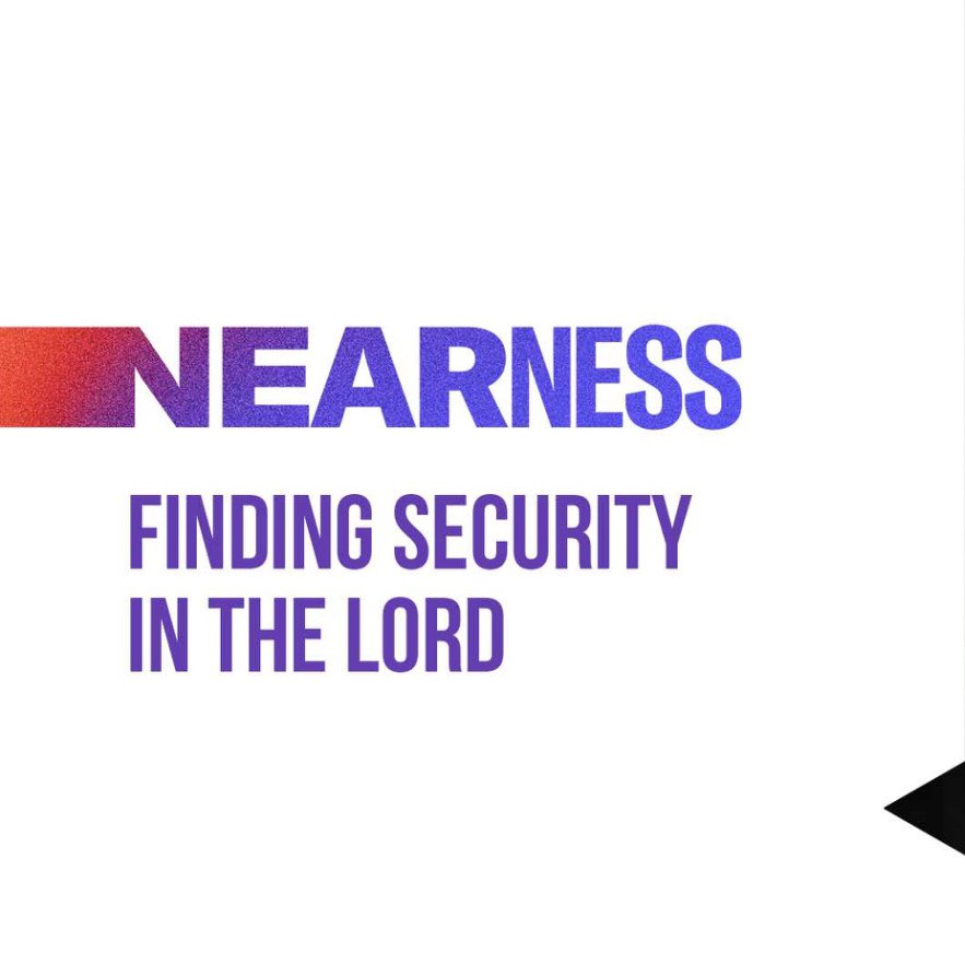 Nearness Week 6: Patrick Mercado | Finding Security in The Lord