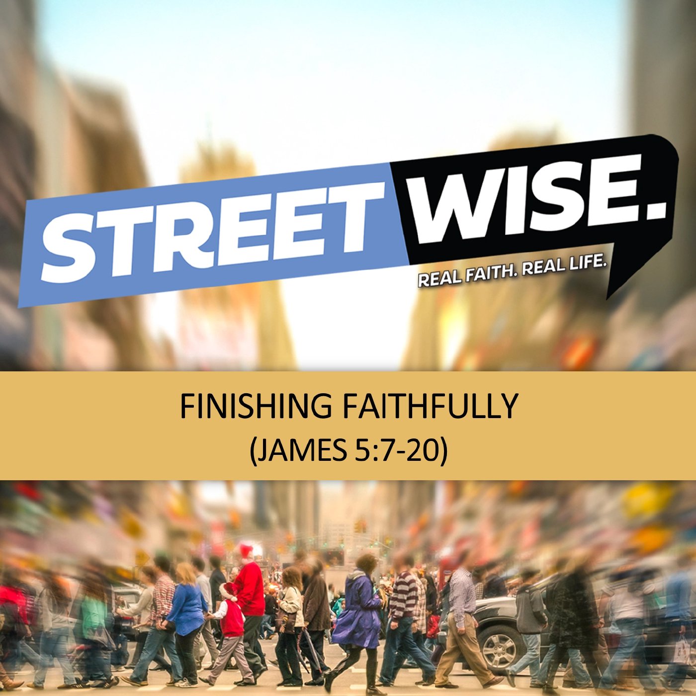StreetWise Pt 11 - Finishing Faithfully