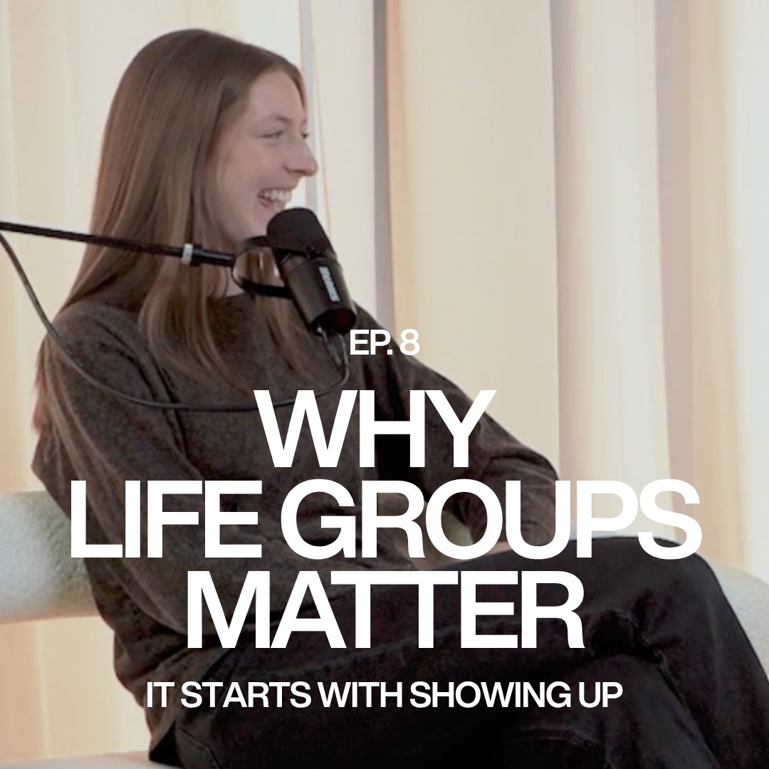 Why Life Groups Matter | Episode 8 - It Starts With Showing Up episode artwork