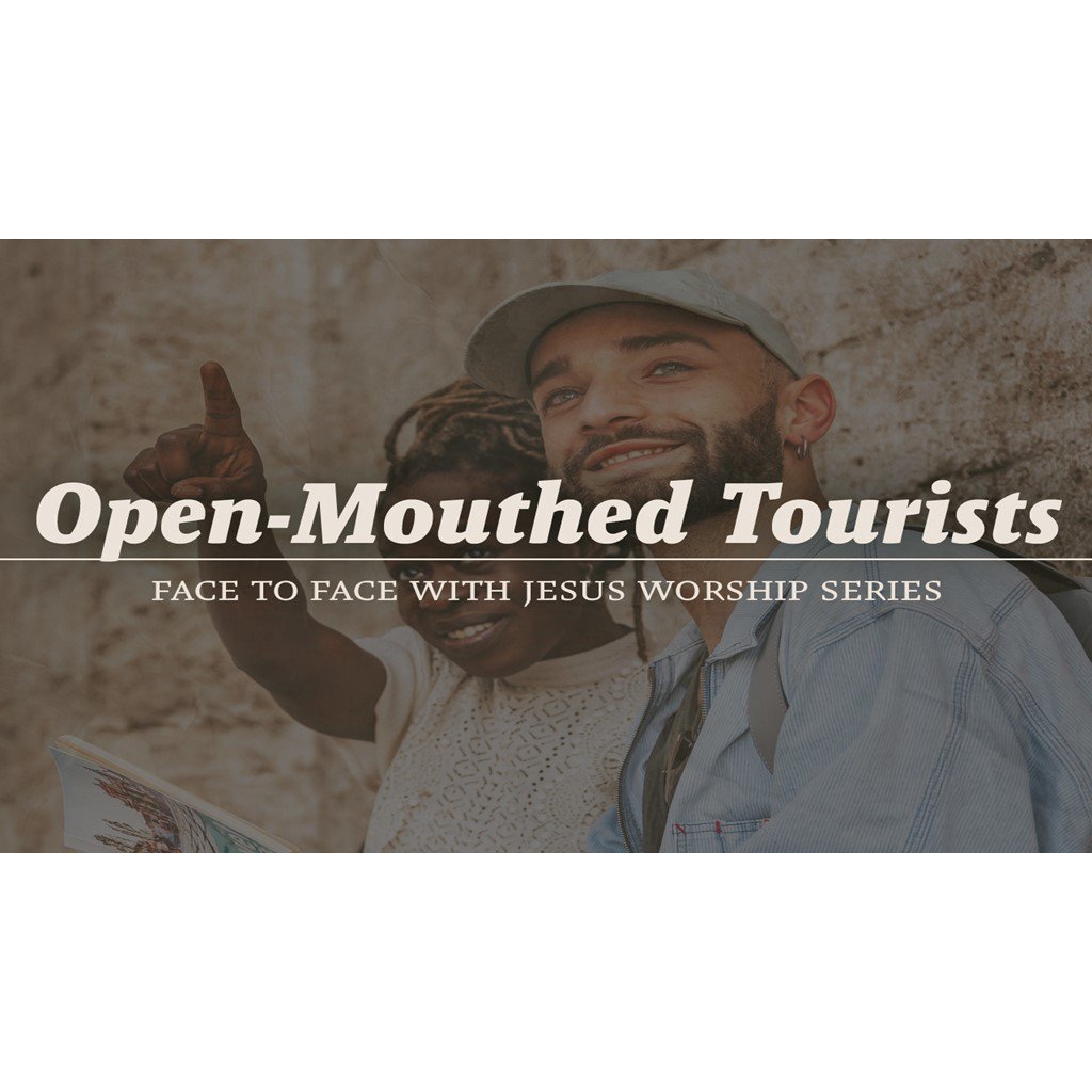 11-13-22 Face to Face with Jesus: Open-Mouthed Tourists episode artwork