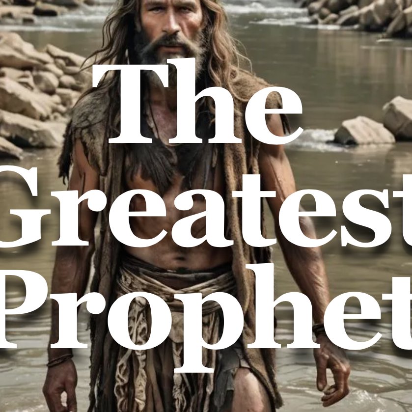 The Greatest Prophet The Greatest Prophet