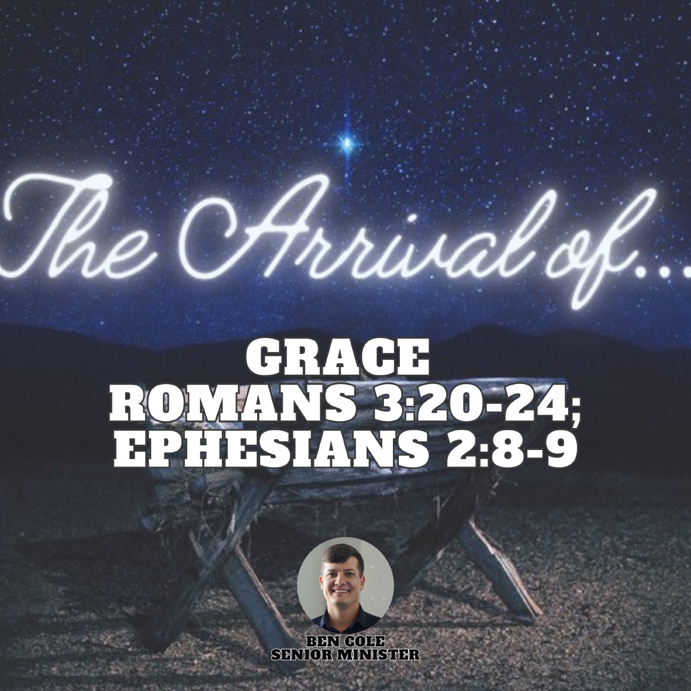 The Arrival Of...Grace | Romans 3:20-24; Ephesians 2:8-9 episode artwork