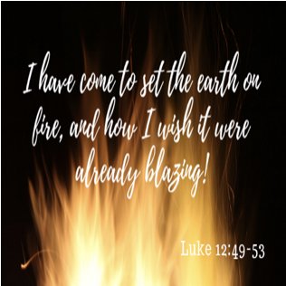 Sunday 11:30 AM LiveStream: Jesus Came To Set The World On Fire? (conc.)