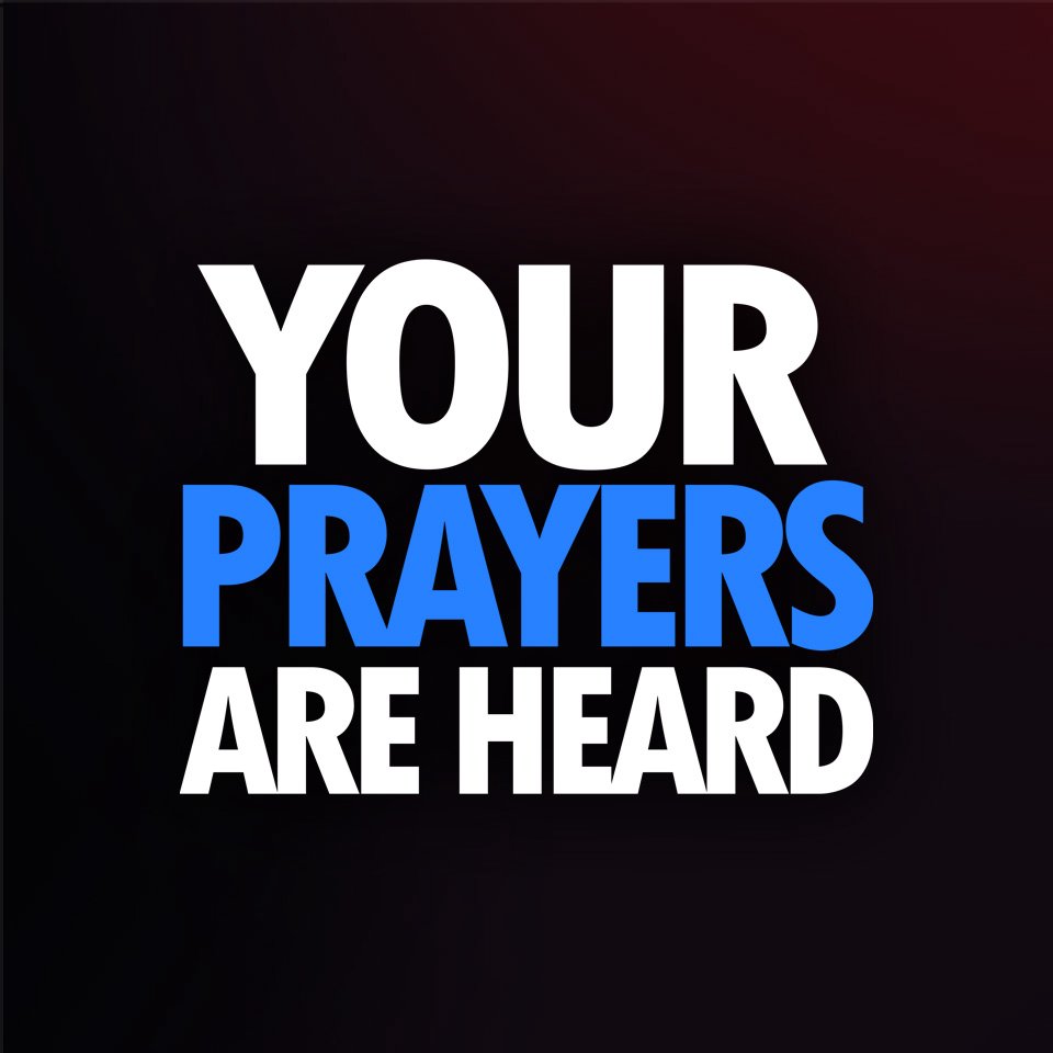 Your Prayers Are Heard