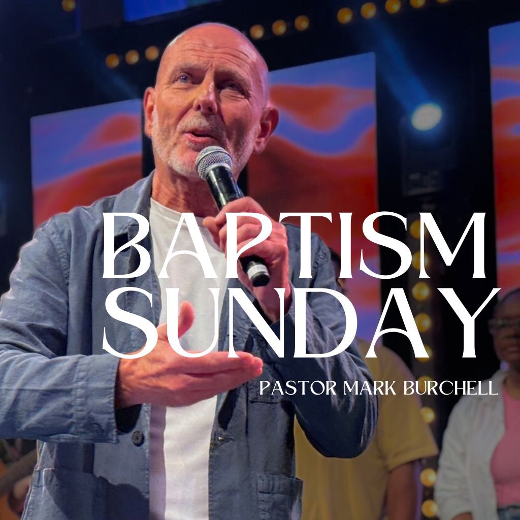 'Baptism Sunday' - Pastor Mark Burchell 'Baptism Sunday' - Pastor Mark Burchell