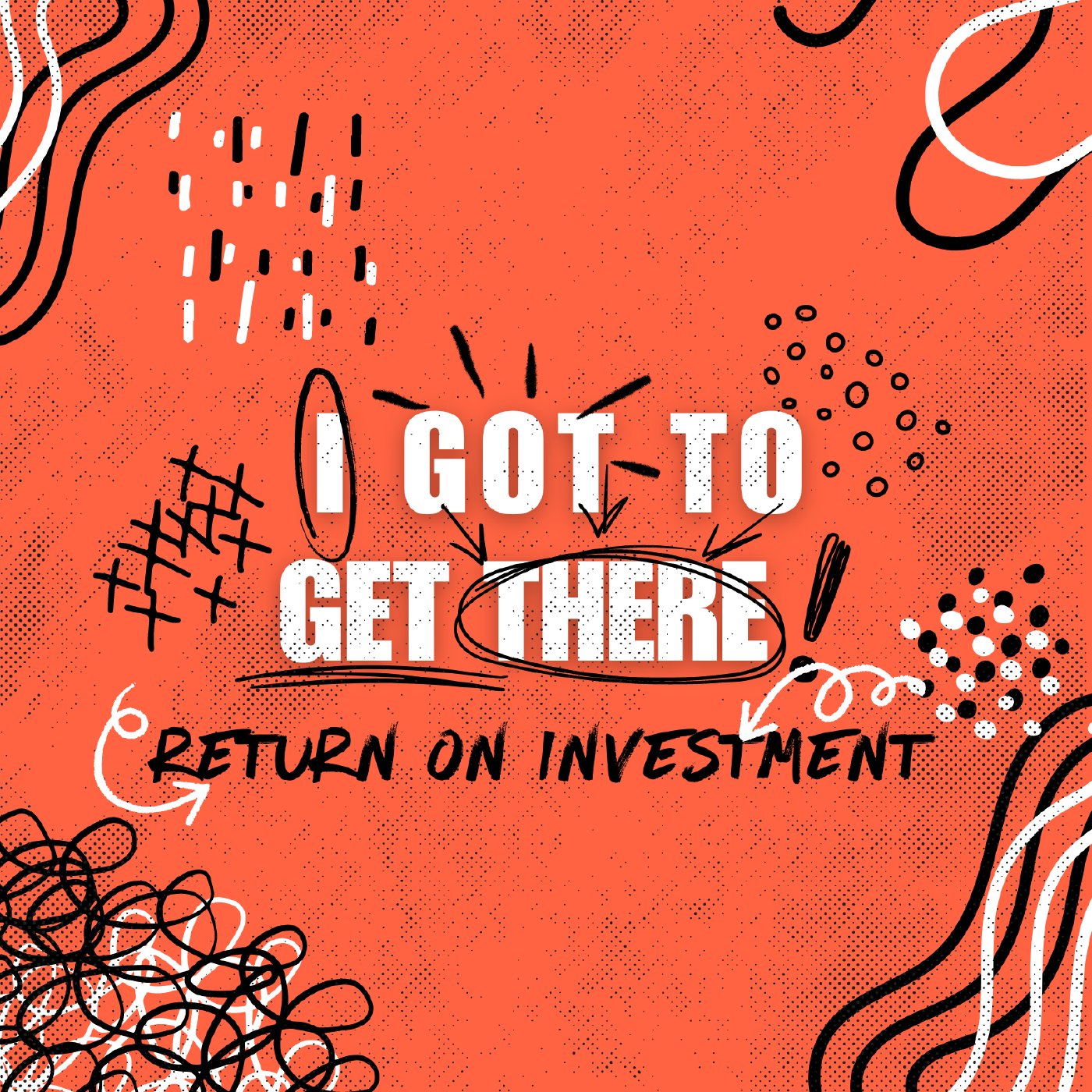 I Got to Get There! - Return on Investment | Sunday at Discover Life episode artwork