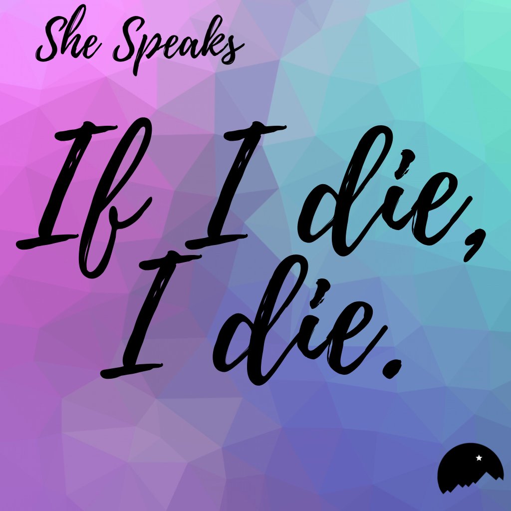 She Speaks: If I die, I die | Audio Edition episode artwork