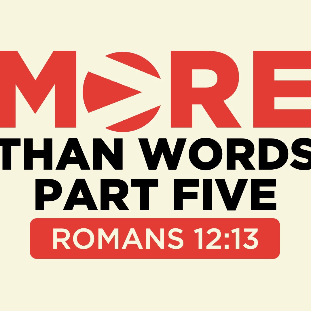 More Than Words - Part 5 | Romans 12:13 | August 18, 2024 episode artwork