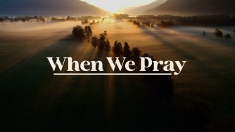 When We Pray