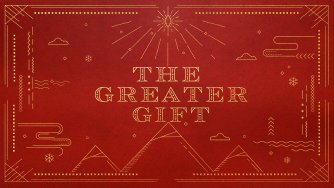 The Greater Gift