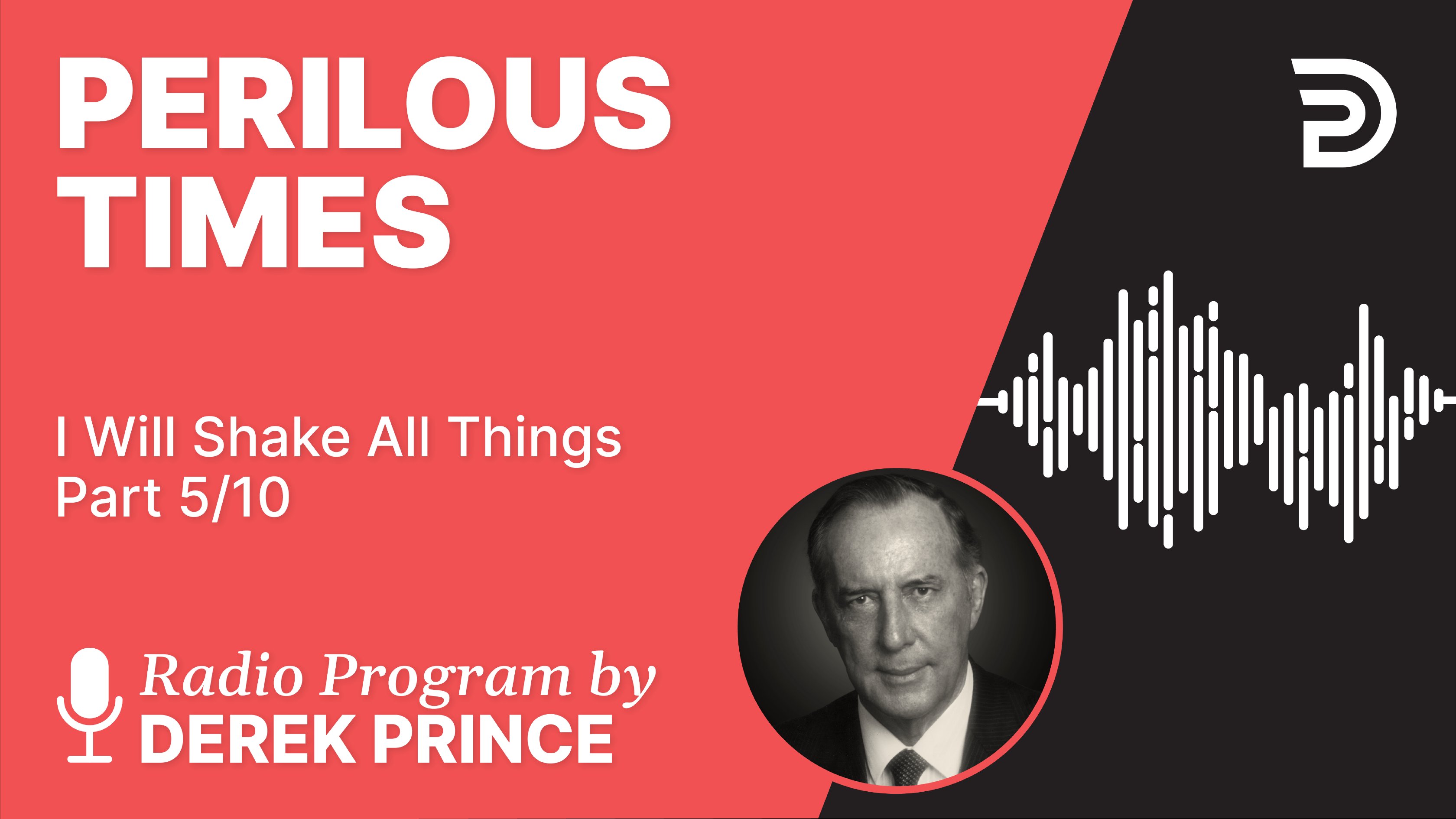 Perilous Times | Podcast | Derek Prince Ministries, image size:3360x1890