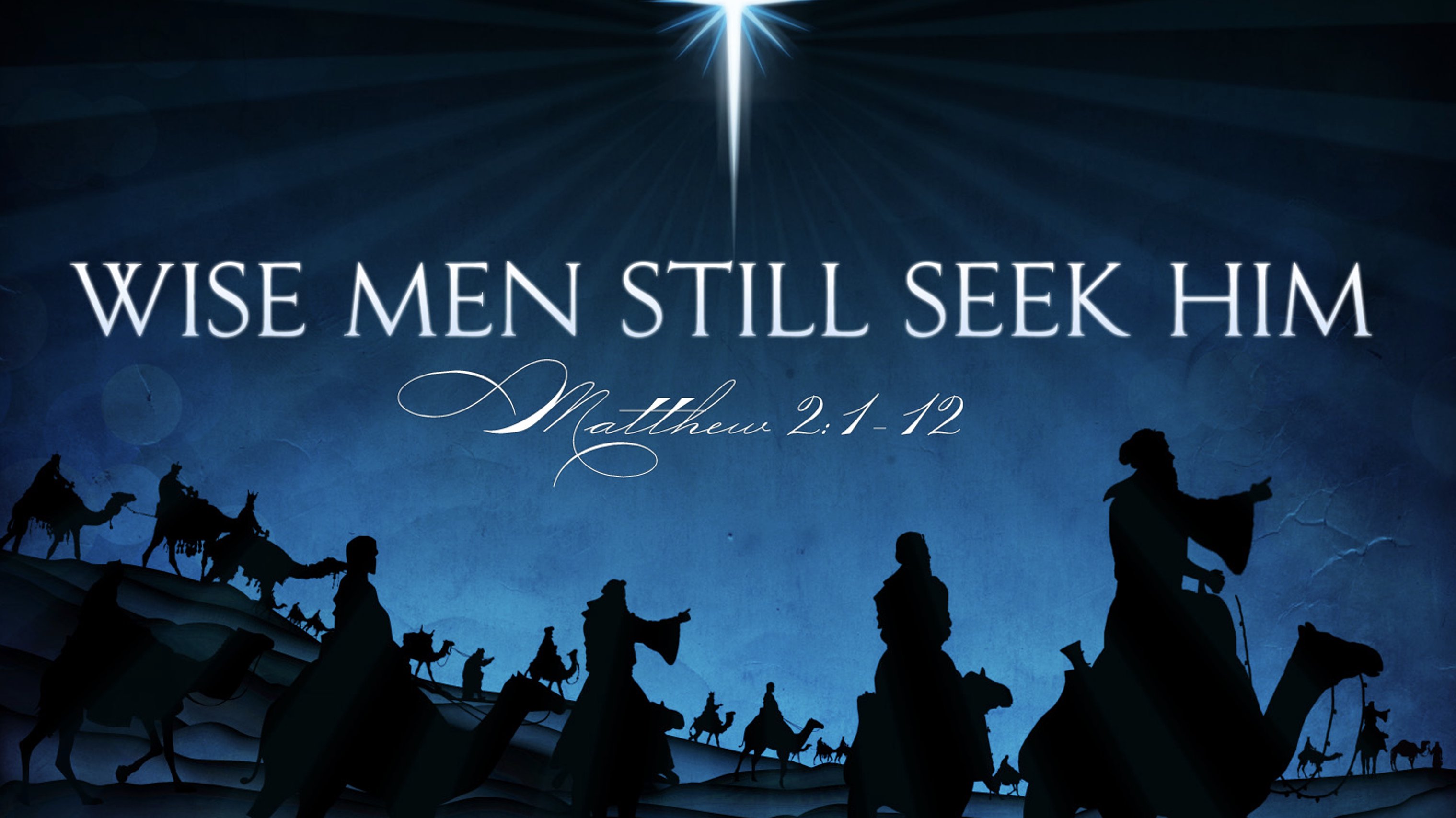 Wise Men Still Seek Him | Alpine Church of Christ, image size:3038x1708