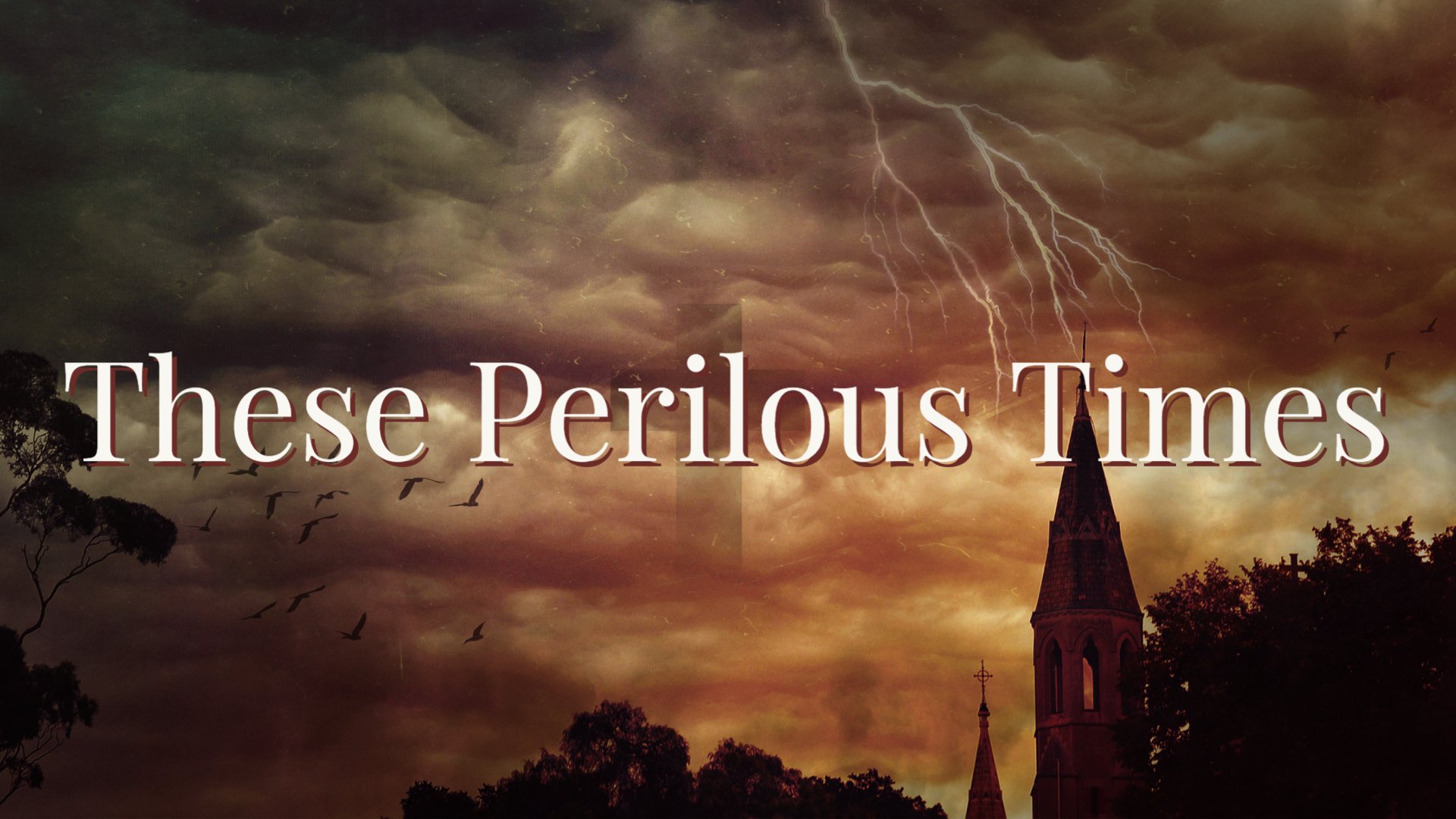 These Perilous Times, Part 2 | Man O War Church, image size:1920x1080