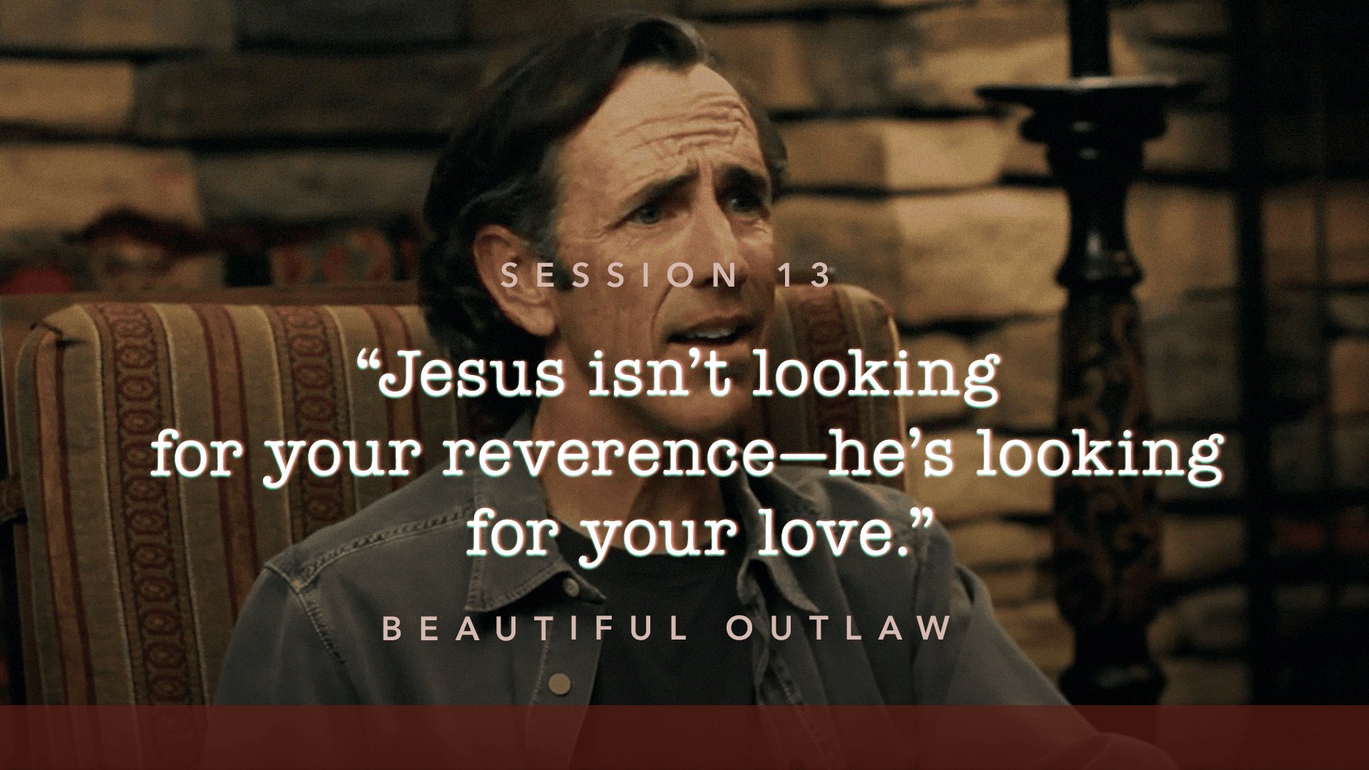 13. Loving Jesus - Beautiful Outlaw | Video Study, image size:1920x1080