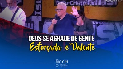 Joelhos Dobrados Rompem Cadeias - ICCM - Igreja Cristã Corpo do Messias