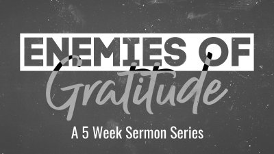 The Enemies of Gratitude