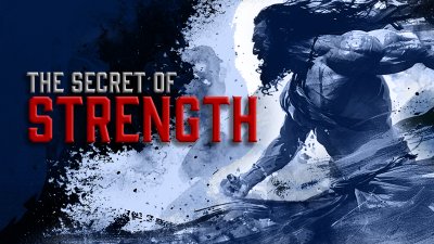 The Secret of Strength