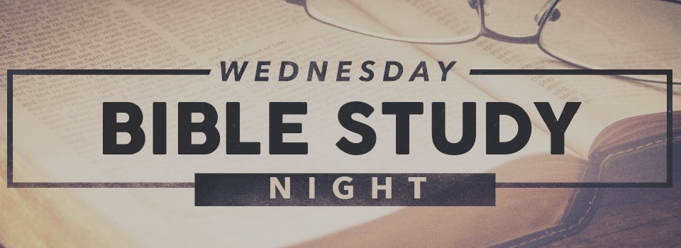 Wednesday Night Bible Study - Bible Baptist of DeQuincy