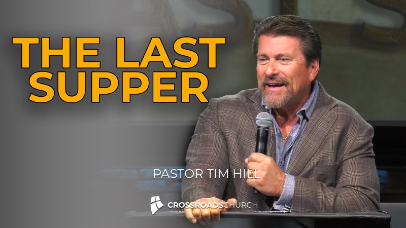 The Last Supper | CrossRoads CG