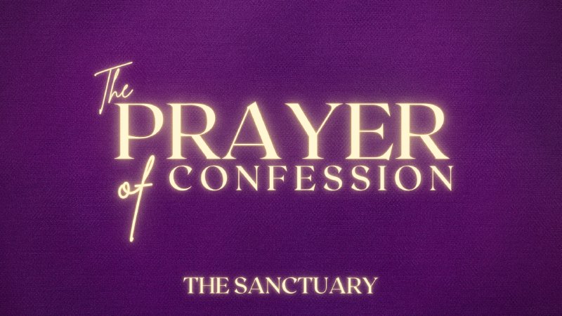 The Prayer of Confession (The Sanctuary) | First-Centenary United Methodist